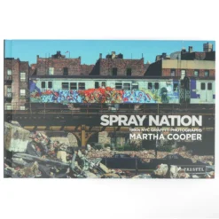 Spray Nation, 1980 NYCS Graffiti Photographs, Martha Cooper