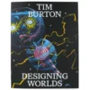 Tim Burton : Designing Worlds